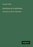 Entretiens sur le spiritisme Entretiens sur le spiritisme