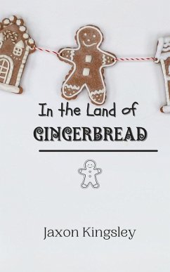 In the Land of Gingerbread - Kingsley, Jaxon