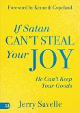 If Satan Can't Steal Your Joy... If Satan Can't Steal Your Joy...