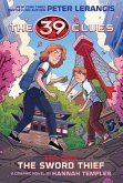 39 Clues: The Sword Thief: A Graphic Novel (39 Clues Graphic Novel #3) 39 Clues: The Sword Thief: A Graphic Novel (39 Clues Graphic Novel #3)
