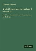 Nos faiblesses et nos forces à l'égard de la vérité