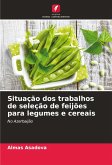 Situação dos trabalhos de seleção de feijões para legumes e cereais