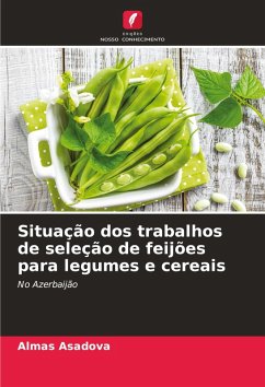 Situação dos trabalhos de seleção de feijões para legumes e cereais - Asadova, Almas