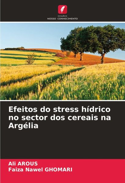 Efeitos do stress hídrico no sector dos cereais na Argélia Efeitos do stress hídrico no sector dos cereais na Argélia