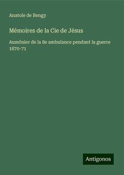 Mémoires de la Cie de Jésus - Bengy, Anatole de