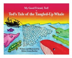 My Good Friend, Ted! in Ted's Tale of the Tangled-Up Whale - Gram-Barclay, Robyn
