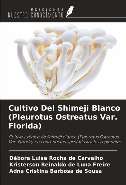 Cultivo Del Shimeji Blanco (Pleurotus Ostreatus Var. Florida)