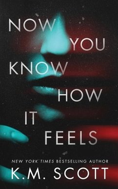 Now You Know How It Feels - Scott, K M