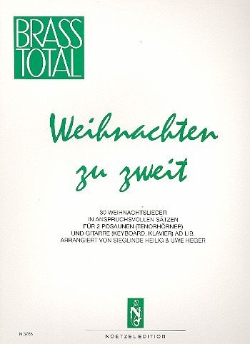 Weihnachten zu zweit für 2 Posaunen (Tenorhörner) und Gitarre (Klavier Keyboard) ad. lib Weihnachten zu zweit für 2 Posaunen (Tenorhörner) und Gitarre (Klavier Keyboard) ad. lib