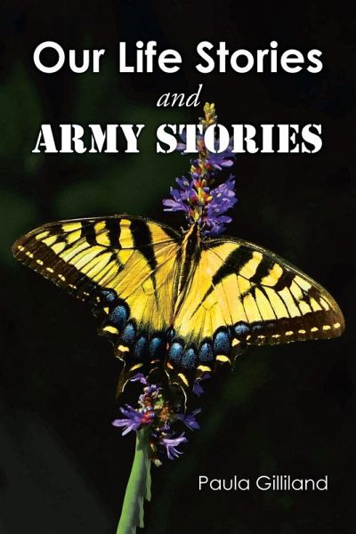 Our Life Stories and ARMY STORIES Our Life Stories and ARMY STORIES
