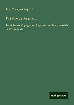 Théâtre de Regnard - Regnard, Jean François