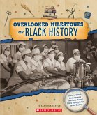 Overlooked Milestones of Black History (from the Archives) Overlooked Milestones of Black History (from the Archives)