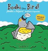 Bodhi the Bird! / ¡Bodhi el Pájaro! Bodhi the Bird! / ¡Bodhi el Pájaro!