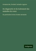 Du diagnostic et du traitement des maladies du coeur Du diagnostic et du traitement des maladies du coeur