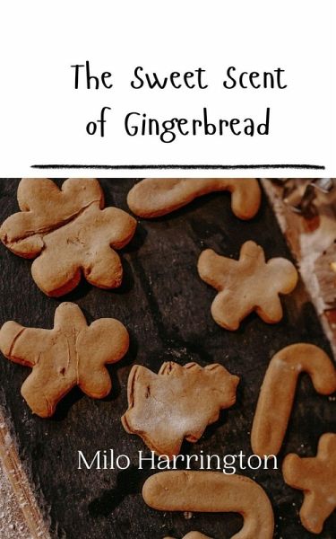The Sweet Scent of Gingerbread The Sweet Scent of Gingerbread