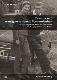 Trauma und transgenerationale Verbundenheit - Cunea, Janine