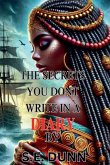 The Secrets You Don't Write In A Diary The Secrets You Don't Write In A Diary