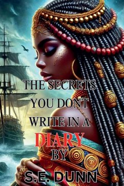 The Secrets You Don't Write In A Diary - S. E. Dunn