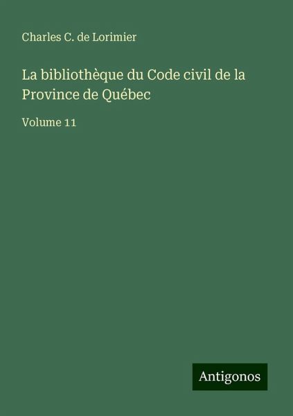 La bibliothèque du Code civil de la Province de Québec La bibliothèque du Code civil de la Province de Québec