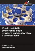 Predittori delle preferenze degli studenti universitari tra i browser web Predittori delle preferenze degli studenti universitari tra i browser web