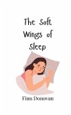 The Soft Wings of Sleep The Soft Wings of Sleep