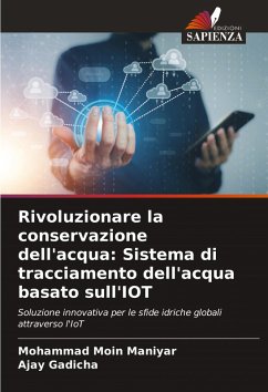 Rivoluzionare la conservazione dell'acqua: Sistema di tracciamento dell'acqua basato sull'IOT - Moin Maniyar, Mohammad;Gadicha, Ajay