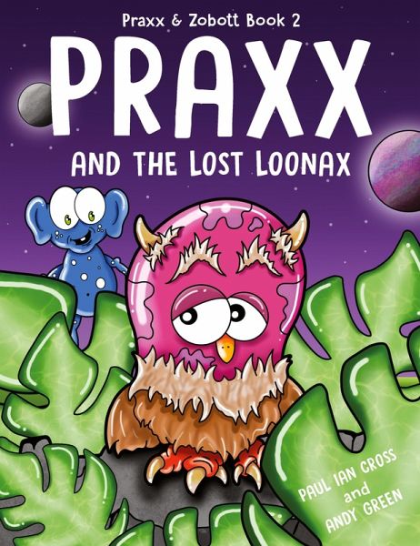 Praxx and the Lost Loonax Praxx and the Lost Loonax