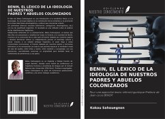 Cover BENIN, EL LÉXICO DE LA IDEOLOGÍA DE NUESTROS PADRES Y ABUELOS COLONIZADOS
