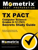 TX Pact Computer Science: Grades 8-12 (741) Secrets Study Guide