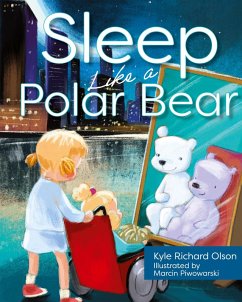 Sleep Like a Polar Bear - Olson, Kyle Richard