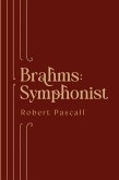 Brahms: Symphonist