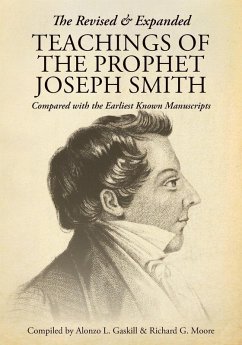 The Revised and Expanded Teachings of the Prophet Joseph Smith - Moore, Richard G.