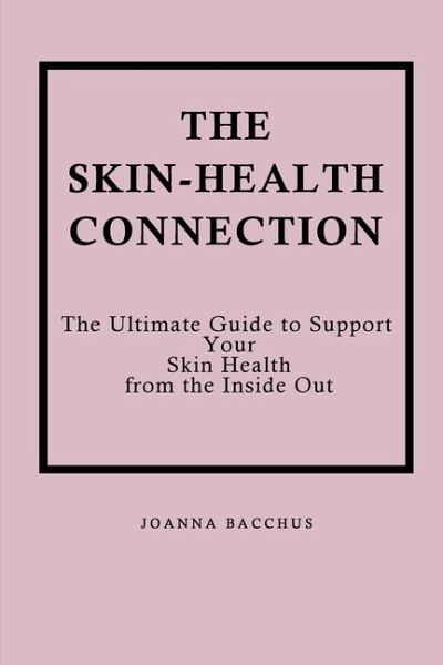 The Skin-Health Connection The Skin-Health Connection