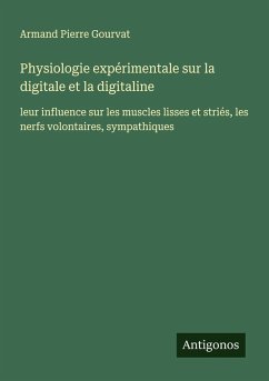 Cover Physiologie expérimentale sur la digitale et la digitaline