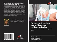 Torsione del cordone spermatico su un testicolo ectopico - Dorsaf, Makhlouf;kechiche, Nahla;Sahnoun, Lassaad