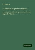 Le Nahuatl, langue des Aztèques Le Nahuatl, langue des Aztèques