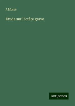 Étude sur l'ictère grave - Mossé, A.