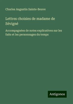 Lettres choisies de madame de Sévigné - Sainte-Beuve, Charles Augustin