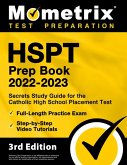 HSPT Prep Book 2022-2023 - Secrets Study Guide for the Catholic High School Placement Test, Full-Length Practice Exam, Step-By-Step Video Tutorials