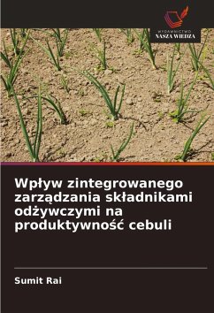 Cover Wp¿yw zintegrowanego zarz¿dzania sk¿adnikami od¿ywczymi na produktywno¿¿ cebuli