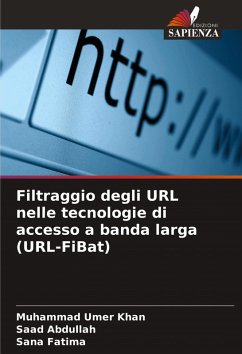 Filtraggio degli URL nelle tecnologie di accesso a banda larga (URL-FiBat) - Khan, Muhammad Umer;Abdullah, Saad;Fatima, Sana