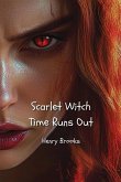Scarlet Witch Time Runs Out Scarlet Witch Time Runs Out