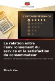 La relation entre l'environnement du service et la satisfaction du consommateur