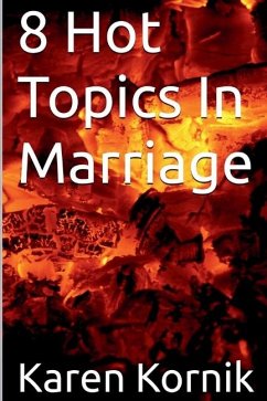 8 Hot Topics In Marriage - Kornik, Karen