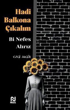 Hadi Balkona Cikalim Bi Nefes Aliriz - Akgül, Ezgi