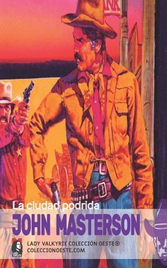 La ciudad podrida (Colección Oeste) - Masterson, John