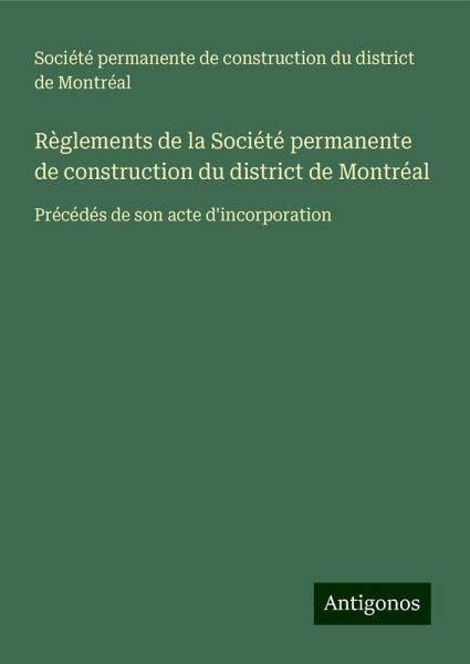 Règlements de la Société permanente de construction du district de Montréal
