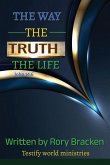 The Way, The Truth, The Life The Way, The Truth, The Life
