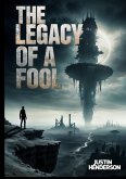 The Legacy of a Fool