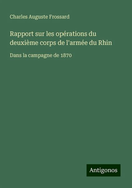 Rapport sur les opérations du deuxième corps de l'armée du Rhin Rapport sur les opérations du deuxième corps de l'armée du Rhin